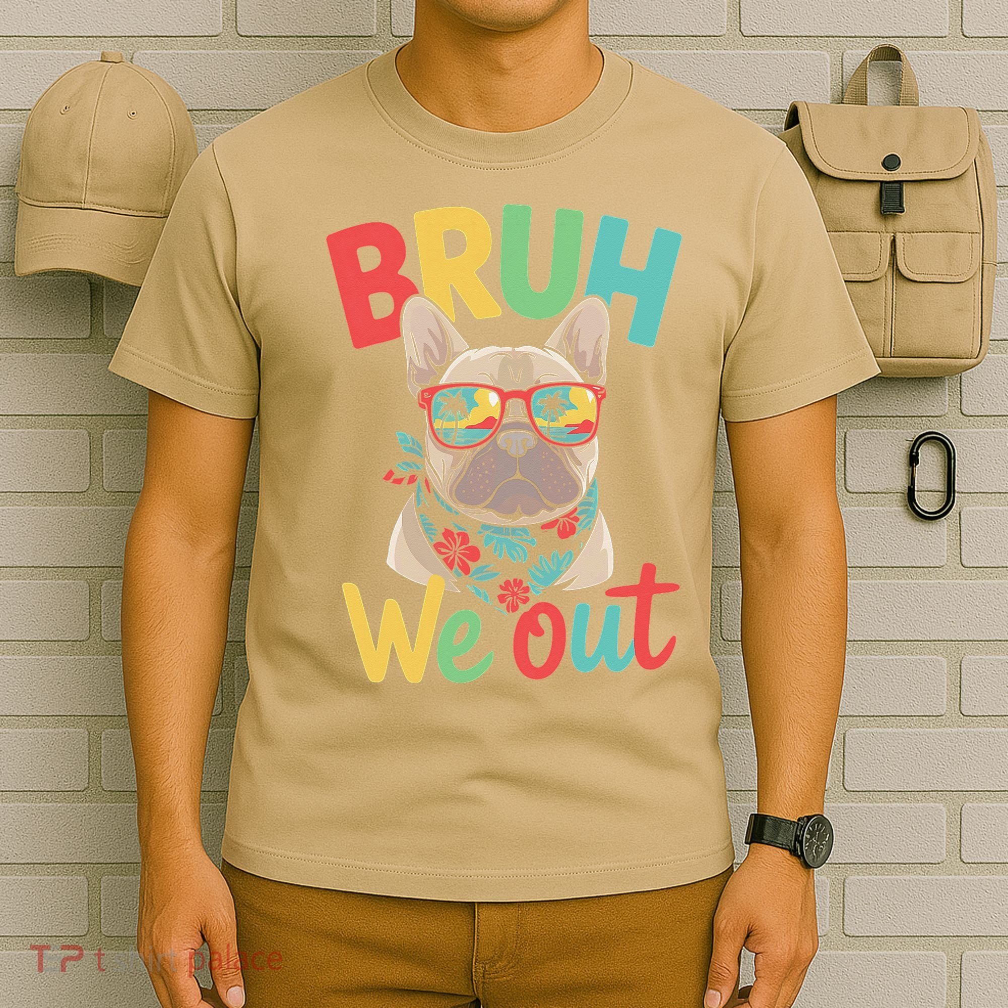 Bruh We Out Teachers Last Day Of School French Bulldog T-Shirt