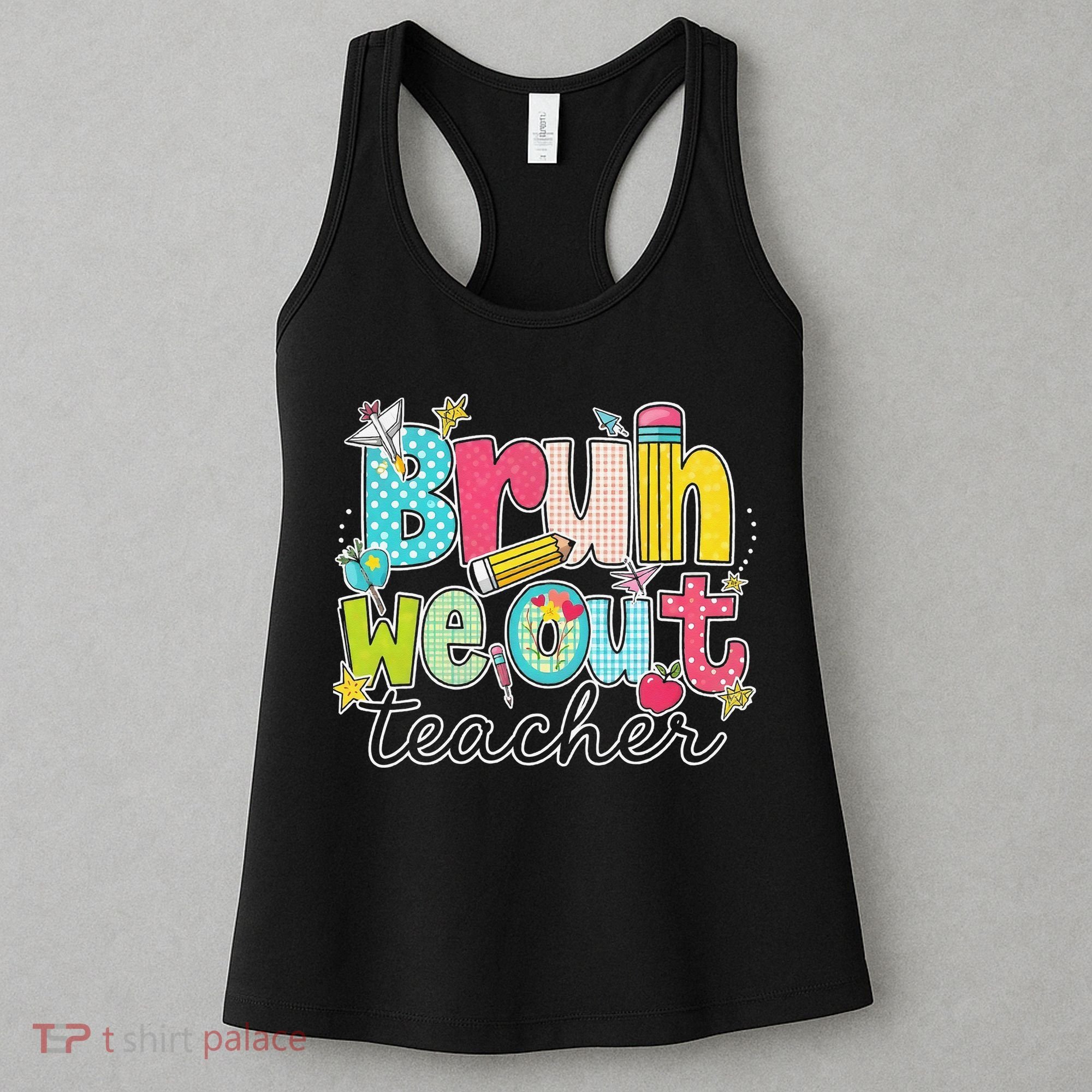 Bruh We Out Teachers End Of School Year Teacher Summer Women's Tank Top