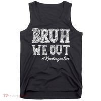 Bruh We Out Kindergarten Graduation Kindergarten Teachers Tank Top thumb 0