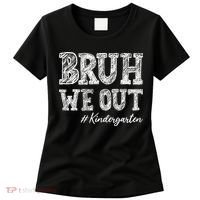 Bruh We Out Kindergarten Graduation Kindergarten Teachers Women's T-Shirt thumb 0