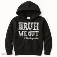 Bruh We Out Kindergarten Graduation Kindergarten Teachers Kids Hoodie thumb 0