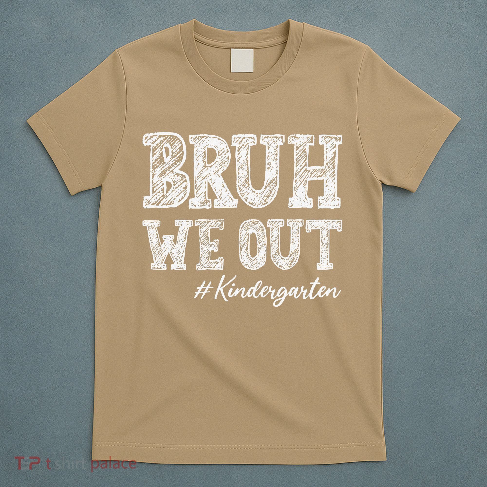 Bruh We Out Kindergarten Graduation Kindergarten Teachers T-Shirt