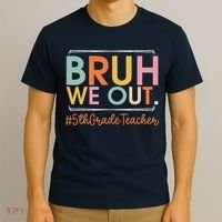 Bruh We Out 5th Grade Teacher Last Day Of School Summer T-Shirt thumb 3