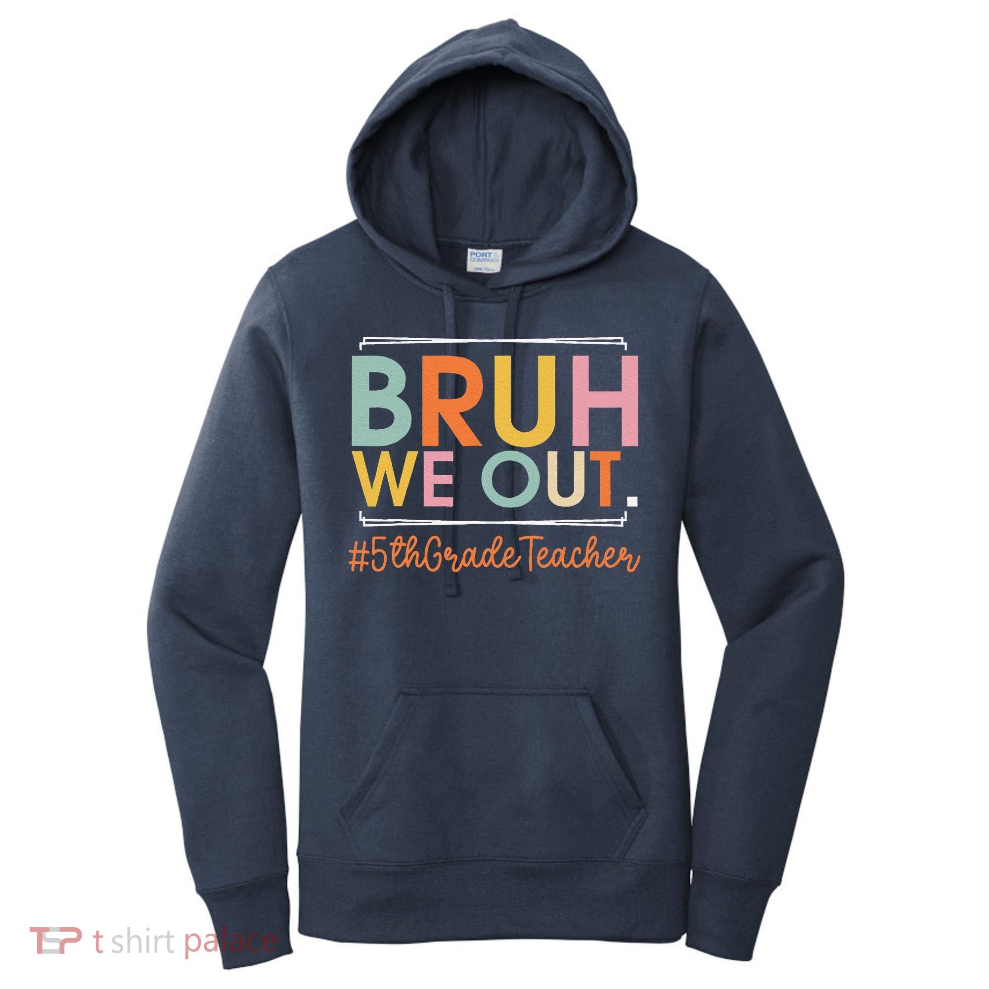 Bruh We Out 5th Grade Teacher Last Day Of School Summer Women's Hoodie