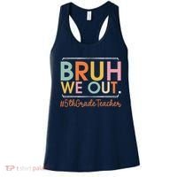 Bruh We Out 5th Grade Teacher Last Day Of School Summer Women's Tank Top thumb 0