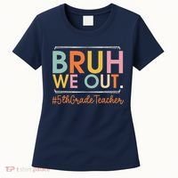 Bruh We Out 5th Grade Teacher Last Day Of School Summer Women's T-Shirt thumb 0