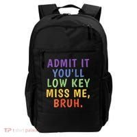 Bruh We Out Admit It Youll Low Key Miss Me Bruh Backpack thumb 0