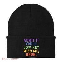 Bruh We Out Admit It Youll Low Key Miss Me Bruh Beanie thumb 0