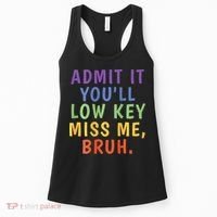 Bruh We Out Admit It Youll Low Key Miss Me Bruh Women's Tank Top thumb 0