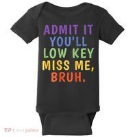 Bruh We Out Admit It Youll Low Key Miss Me Bruh Baby Bodysuit thumb 0