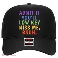 Bruh We Out Admit It Youll Low Key Miss Me Bruh Hat thumb 0