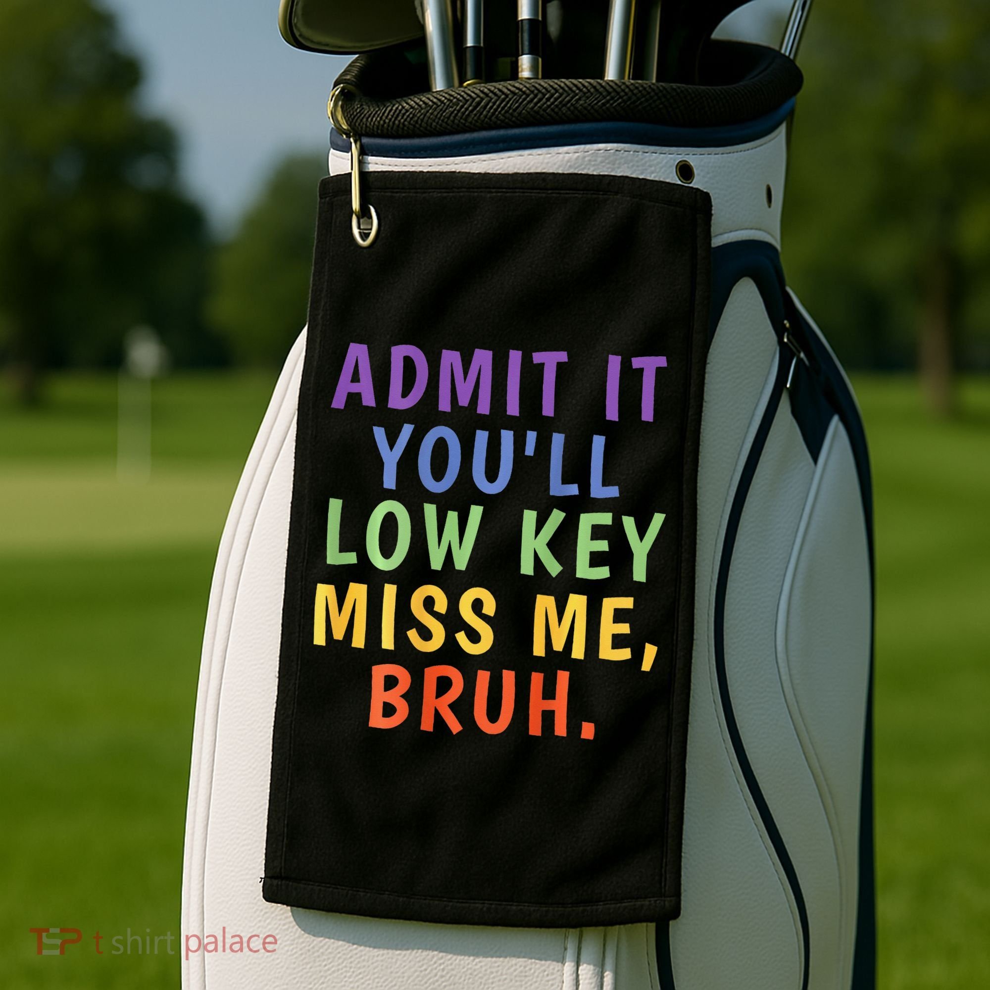Bruh We Out Admit It Youll Low Key Miss Me Bruh Golf Towel
