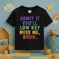 Bruh We Out Admit It Youll Low Key Miss Me Bruh Toddler T-Shirt thumb 3