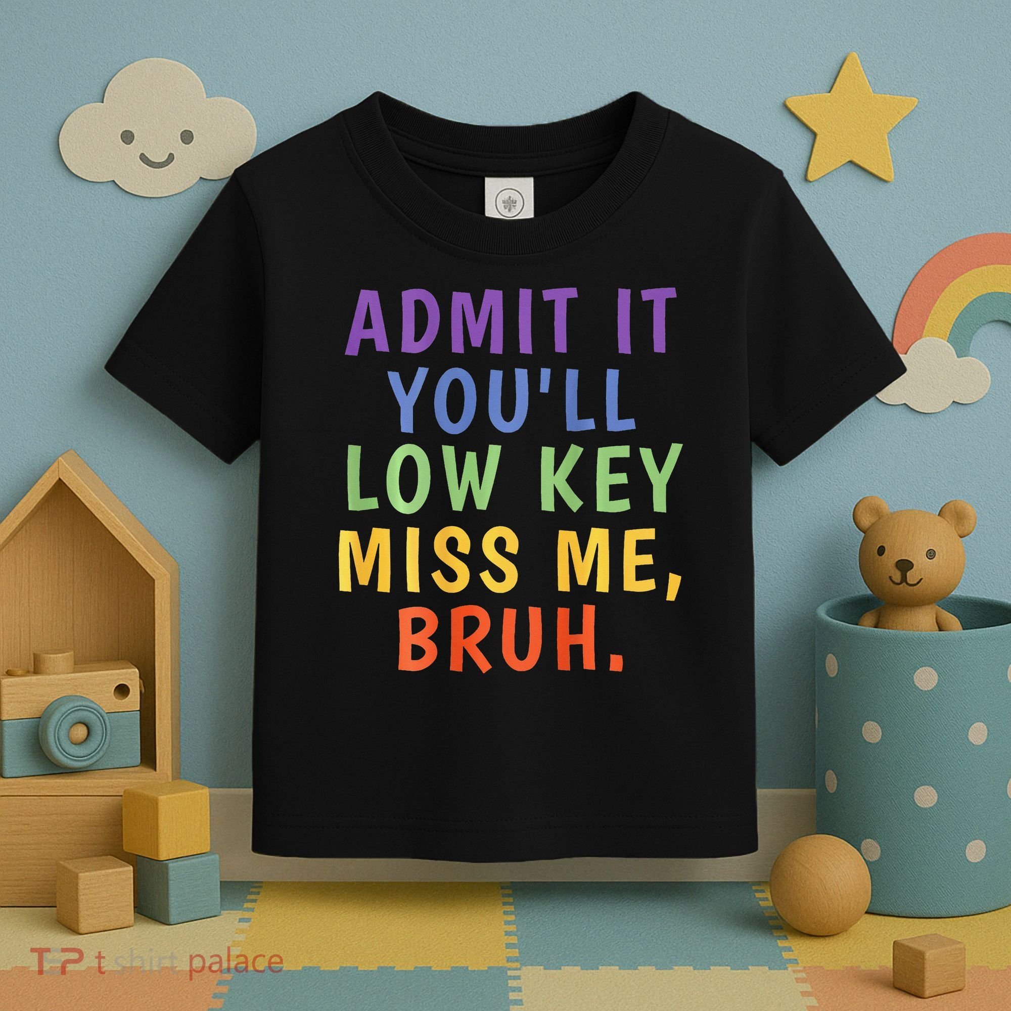 Bruh We Out Admit It Youll Low Key Miss Me Bruh Toddler T-Shirt