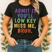 Bruh We Out Admit It Youll Low Key Miss Me Bruh Women's T-Shirt thumb 2