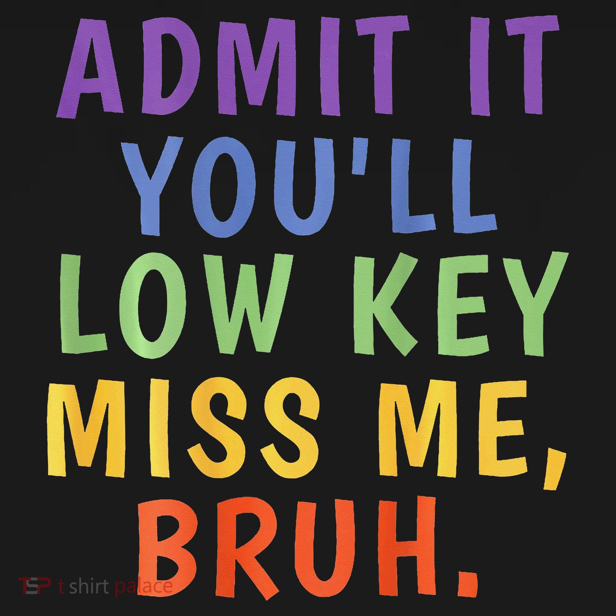 Bruh We Out Admit It Youll Low Key Miss Me Bruh Kids Sweatshirt