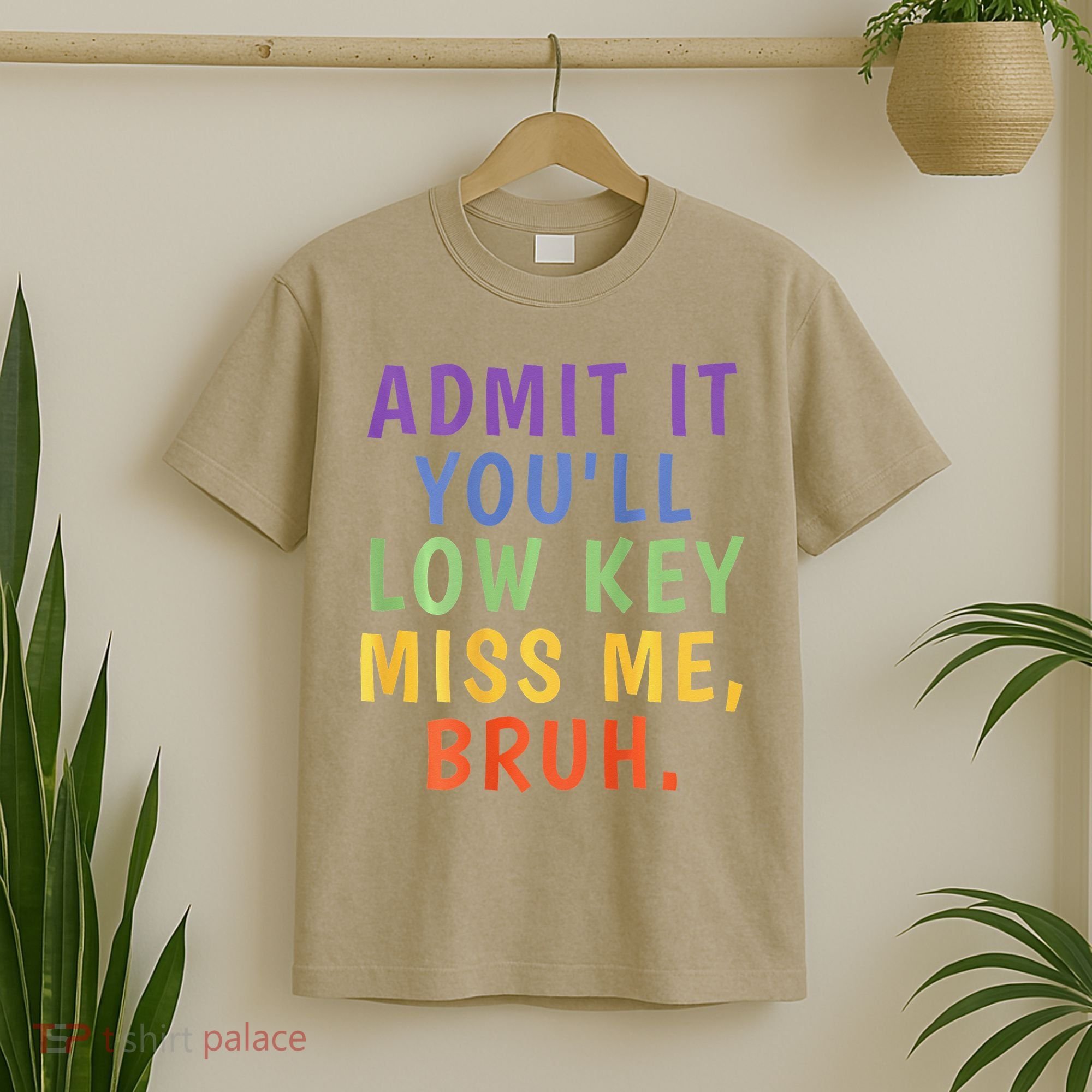 Bruh We Out Admit It Youll Low Key Miss Me Bruh T-Shirt