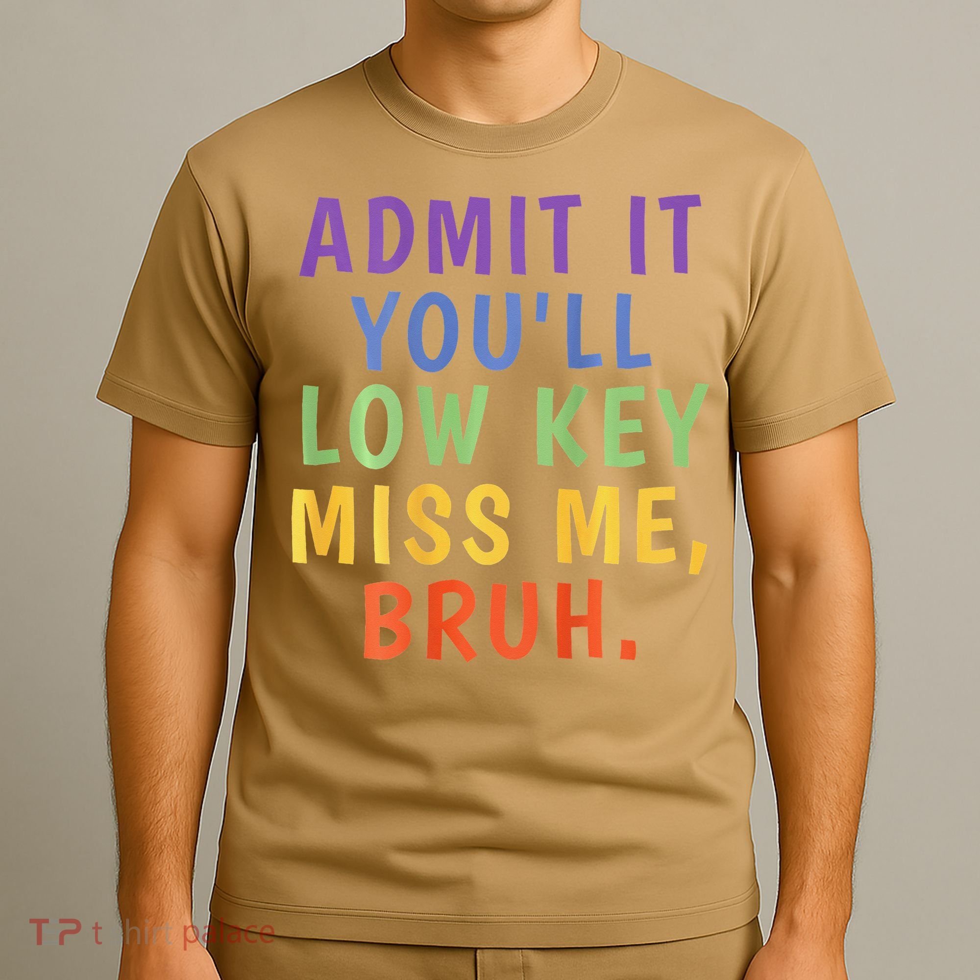 Bruh We Out Admit It Youll Low Key Miss Me Bruh T-Shirt