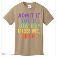 Bruh We Out Admit It Youll Low Key Miss Me Bruh Kids T-Shirt thumb 0