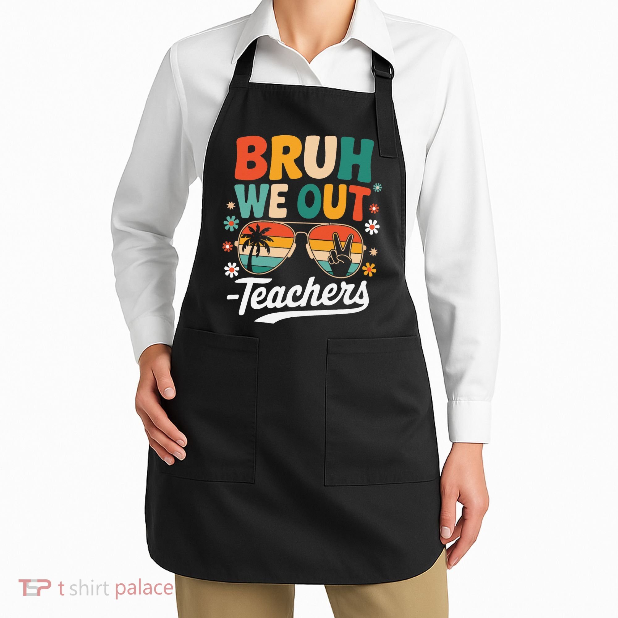 Bruh We Out Last Day Of School Funny Teacher Apron