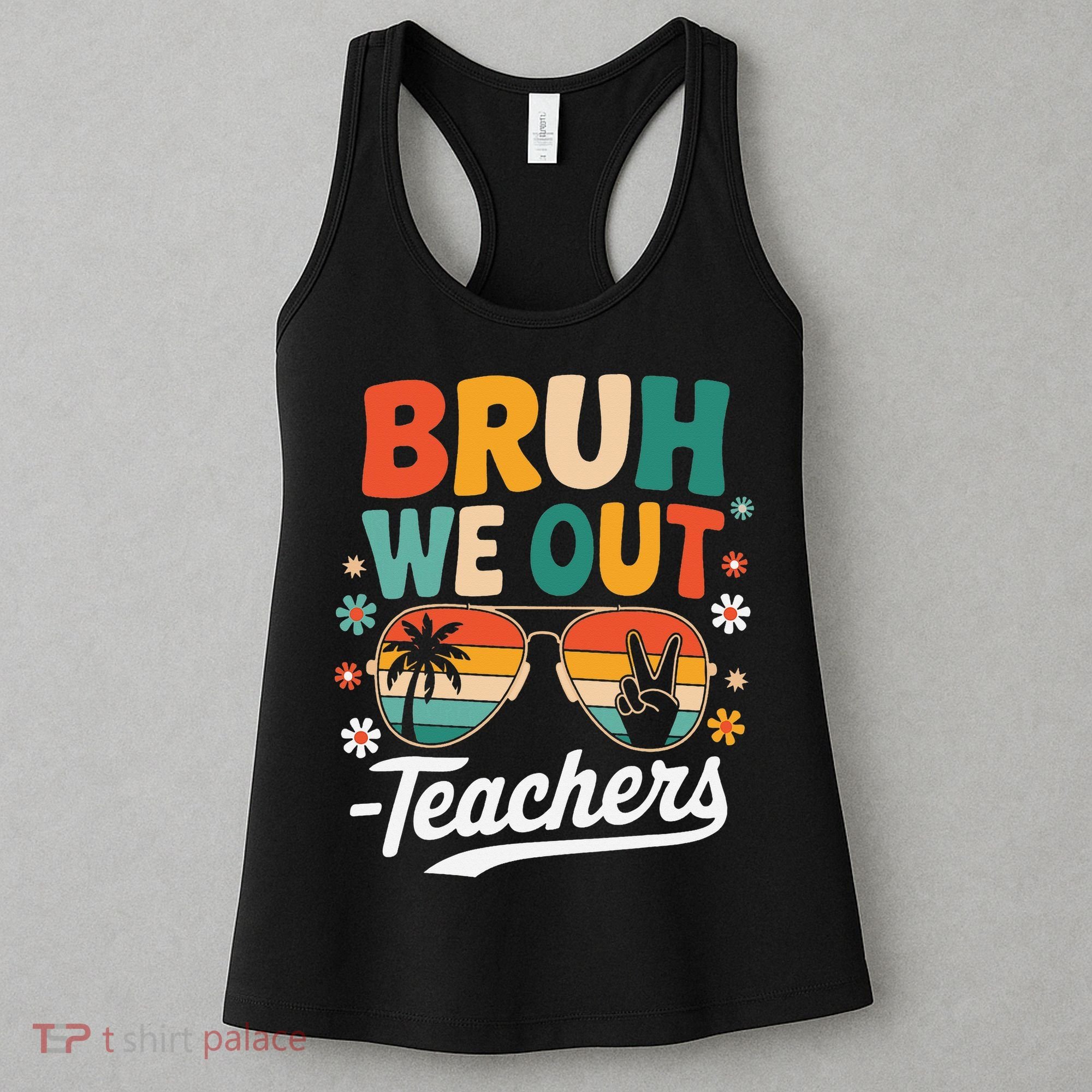 Bruh We Out Last Day Of School Funny Teacher Women's Tank Top