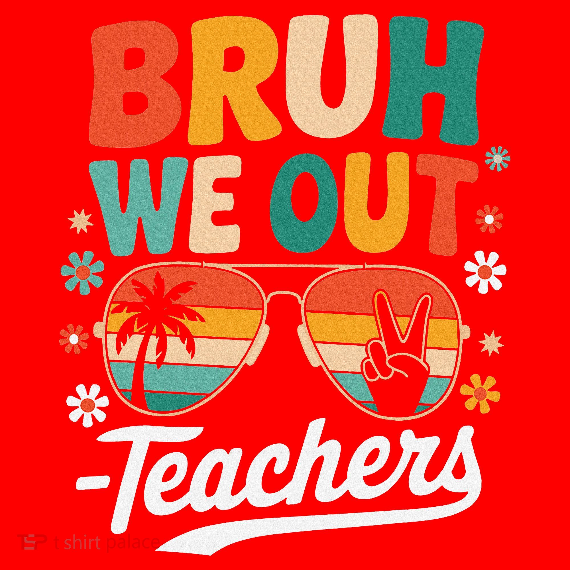 Bruh We Out Last Day Of School Funny Teacher Santa Hat