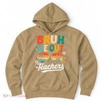 Bruh We Out Last Day Of School Funny Teacher Hoodie thumb 0