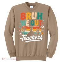 Bruh We Out Last Day Of School Funny Teacher Sweatshirt thumb 0
