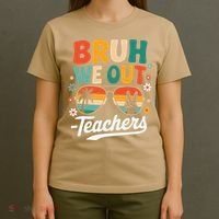 Bruh We Out Last Day Of School Funny Teacher T-Shirt thumb 4