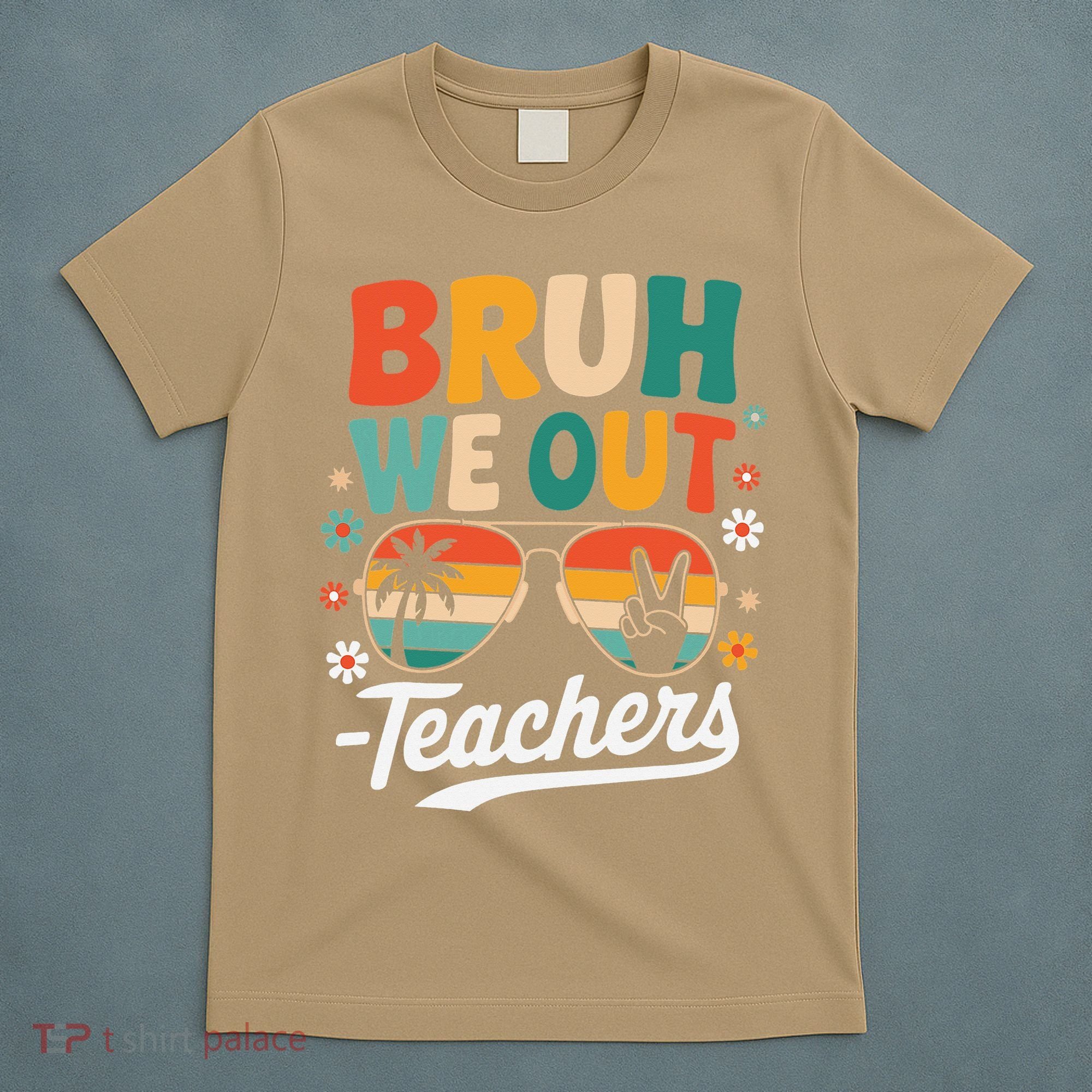 Bruh We Out Last Day Of School Funny Teacher T-Shirt