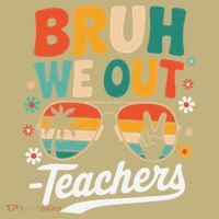 Bruh We Out Last Day Of School Funny Teacher T-Shirt thumb 7