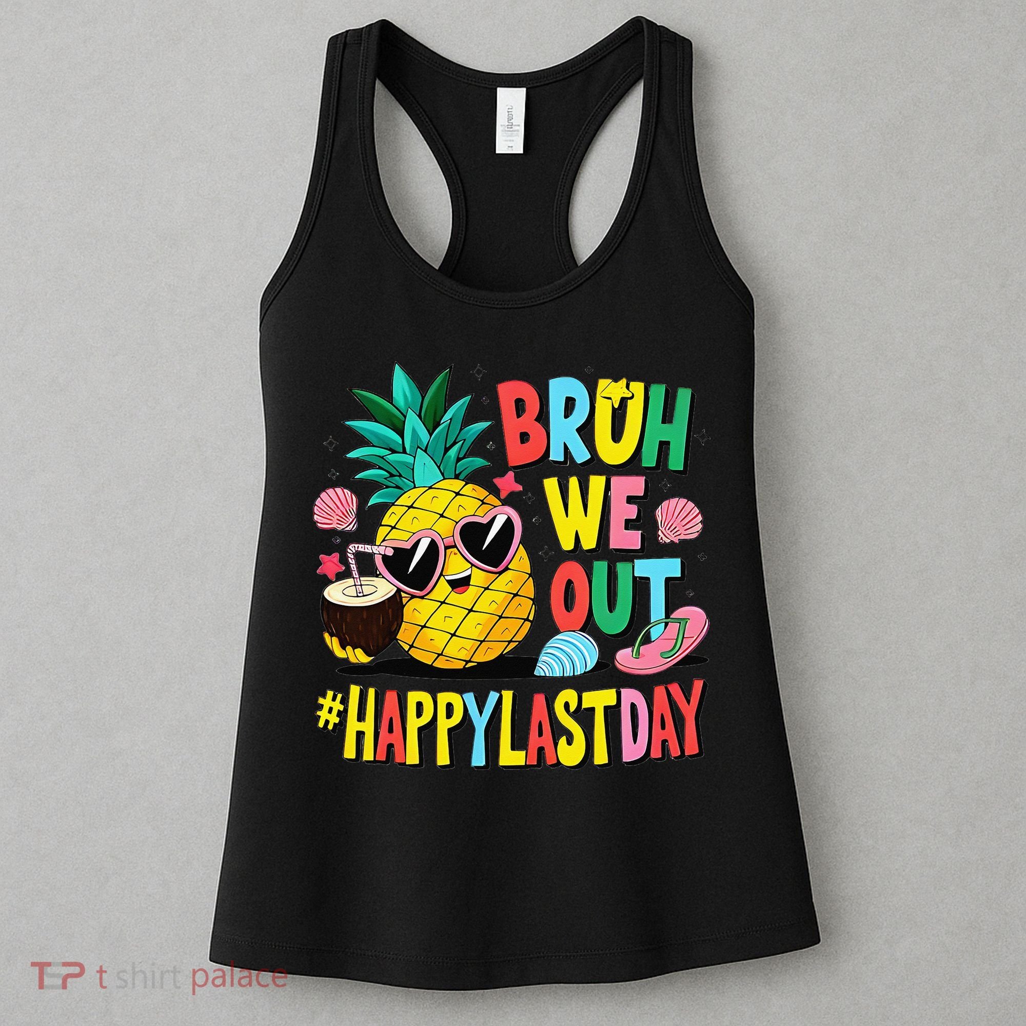 Bruh We Out Happy Last Day Of School Teacher Pineapple Women's Tank Top