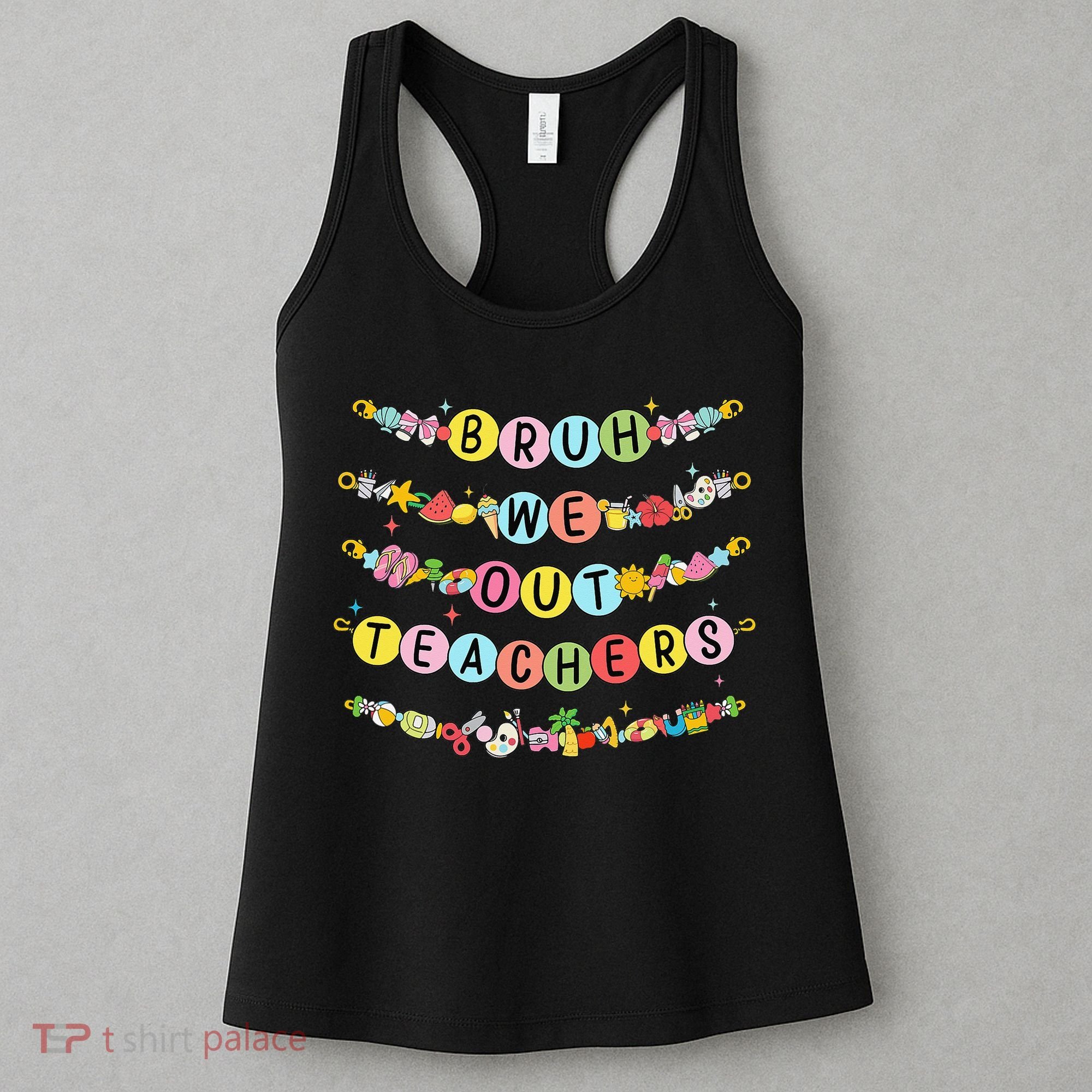 Bruh We Out Teacher Last Day Of School Friendship Bracelet Women's Tank Top