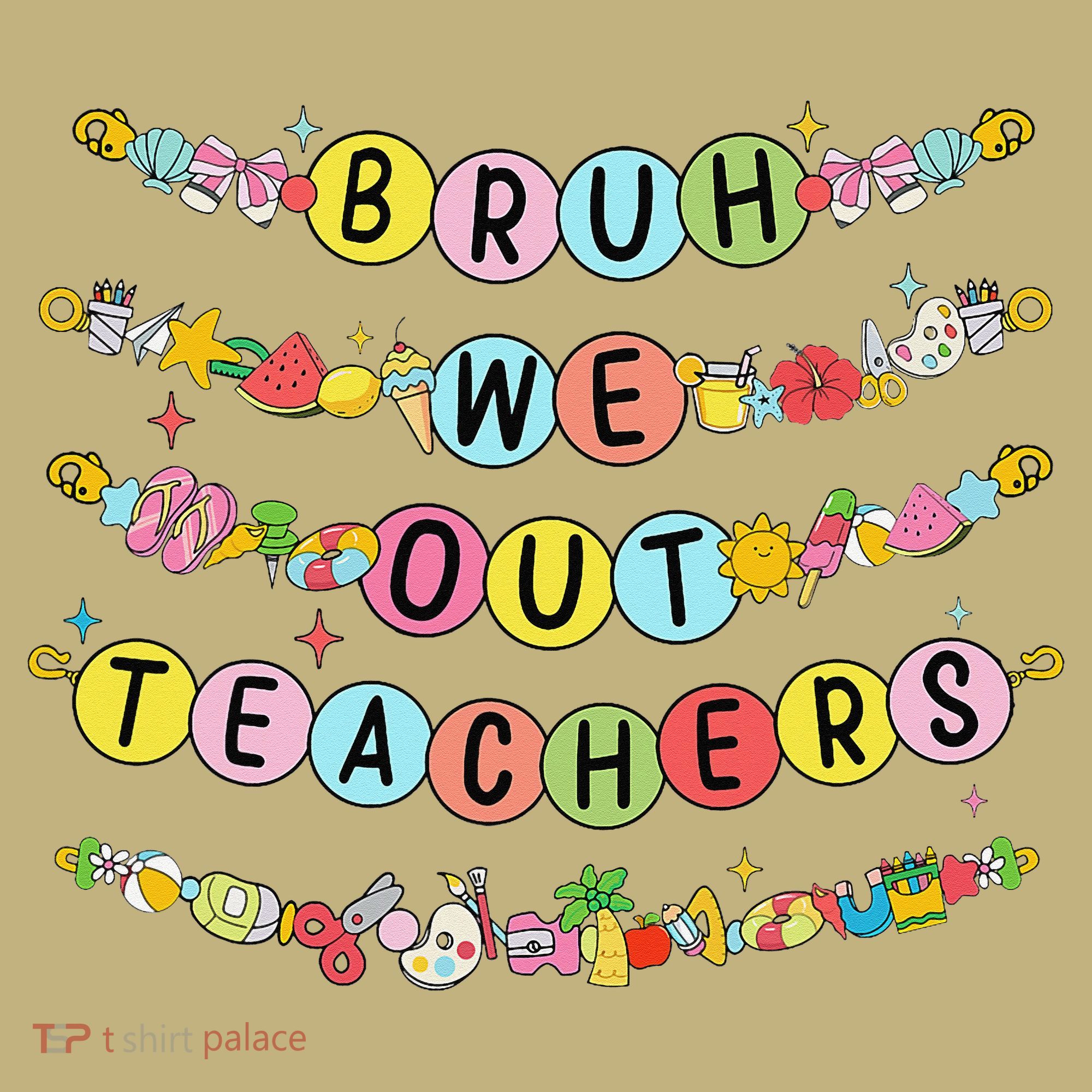 Bruh We Out Teacher Last Day Of School Friendship Bracelet T-Shirt