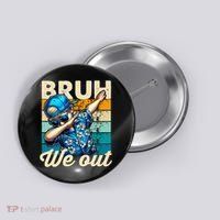 Bruh We Out Dabbing Boy Happy Last Day Of School Button thumb 0