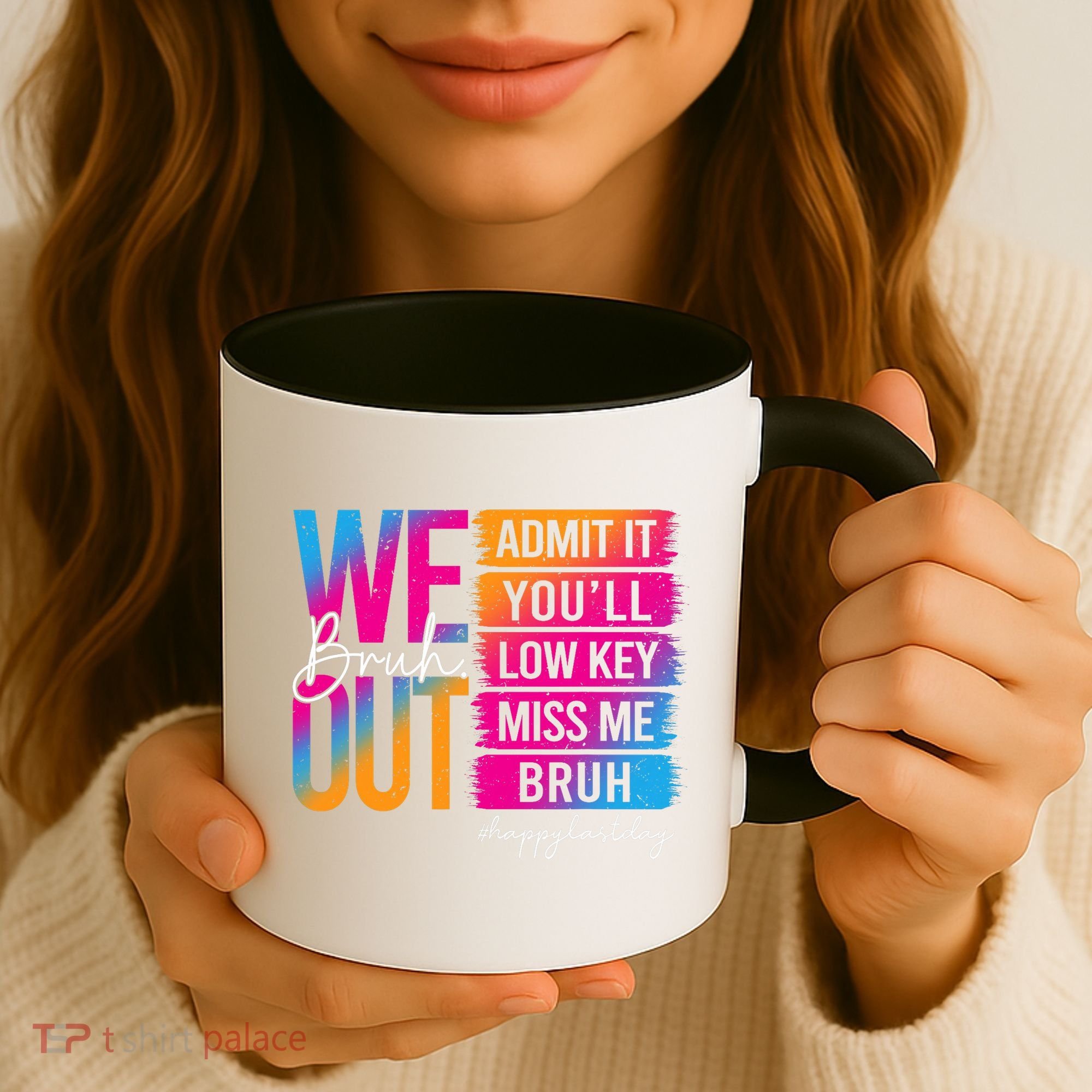 Bruh We Out Teachers Admit It You'll Low Key Miss Me Bruh Coffee Mug