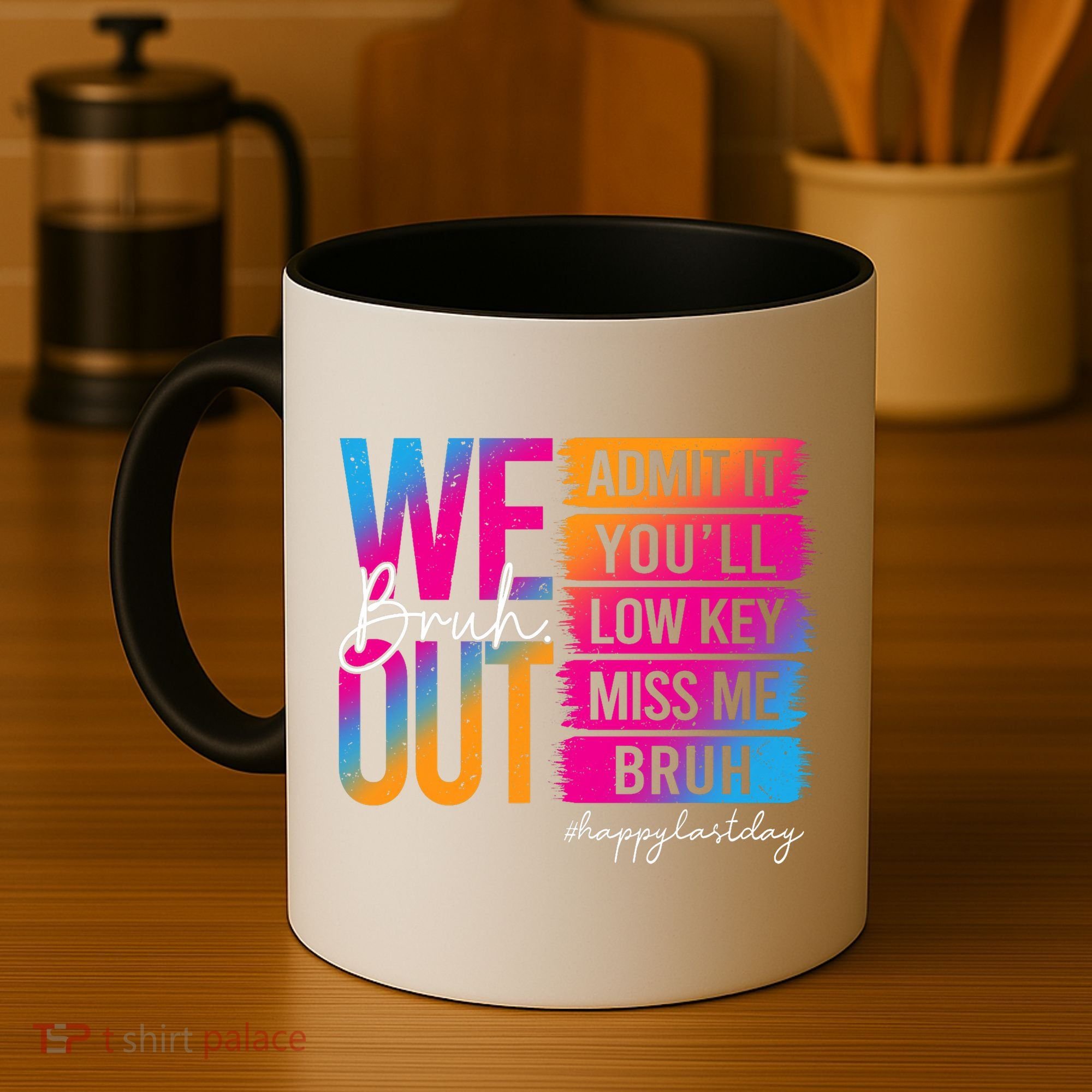 Bruh We Out Teachers Admit It You'll Low Key Miss Me Bruh Coffee Mug