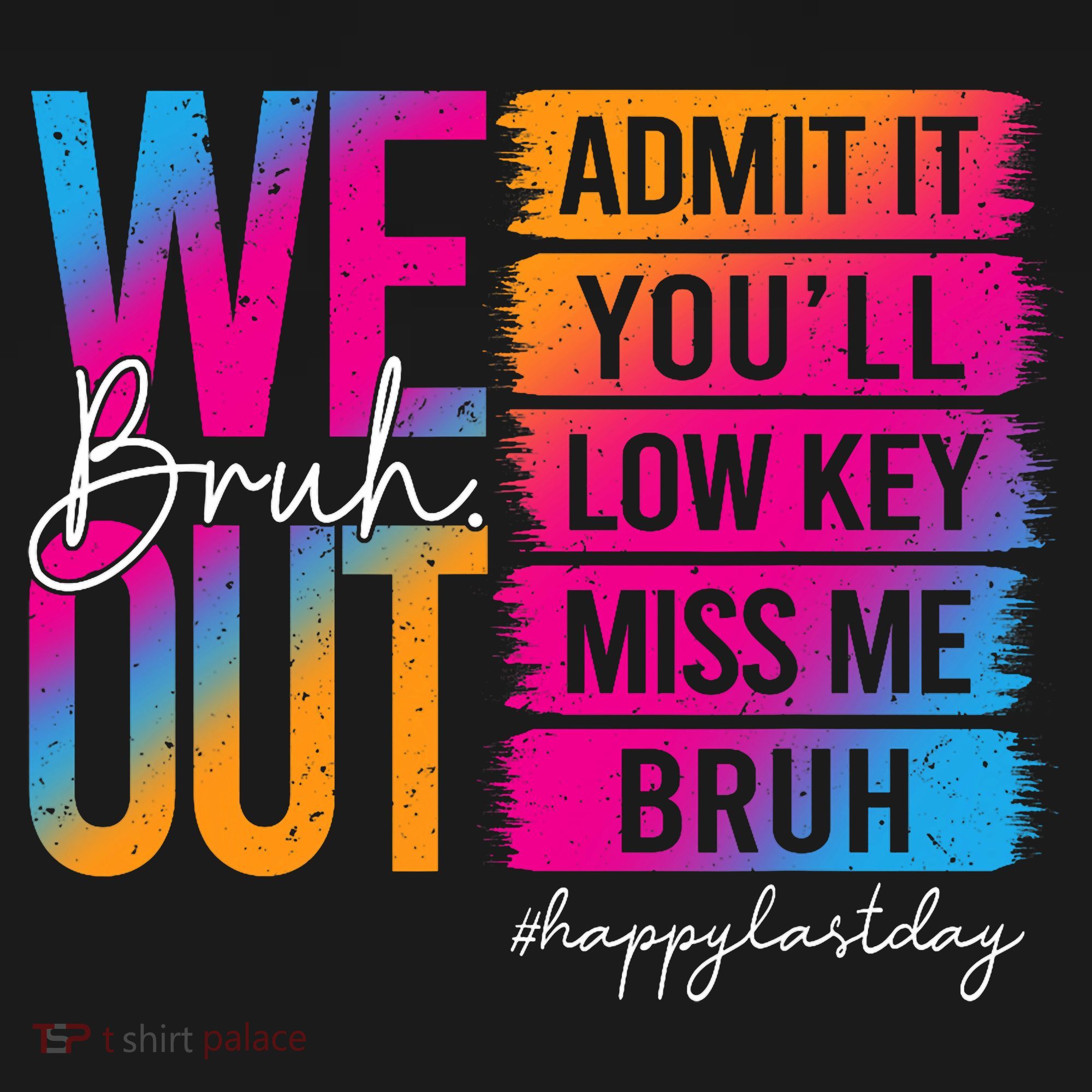 Bruh We Out Teachers Admit It You'll Low Key Miss Me Bruh Women's Tank Top