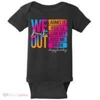 Bruh We Out Teachers Admit It You'll Low Key Miss Me Bruh Baby Bodysuit thumb 0