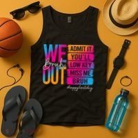Bruh We Out Teachers Admit It You'll Low Key Miss Me Bruh Tank Top thumb 4