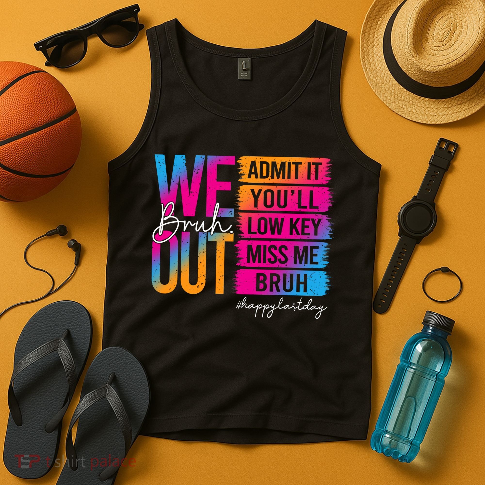 Bruh We Out Teachers Admit It You'll Low Key Miss Me Bruh Tank Top