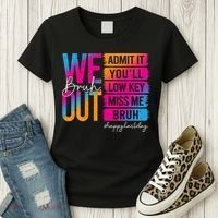 Bruh We Out Teachers Admit It You'll Low Key Miss Me Bruh Women's T-Shirt thumb 3