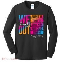 Bruh We Out Teachers Admit It You'll Low Key Miss Me Bruh Kids Long Sleeve Shirt thumb 0