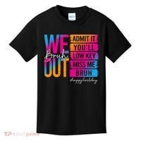 Bruh We Out Teachers Admit It You'll Low Key Miss Me Bruh Kids T-Shirt thumb 0