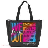 Bruh We Out Teachers Admit It You'll Low Key Miss Me Bruh Tote Bag thumb 0