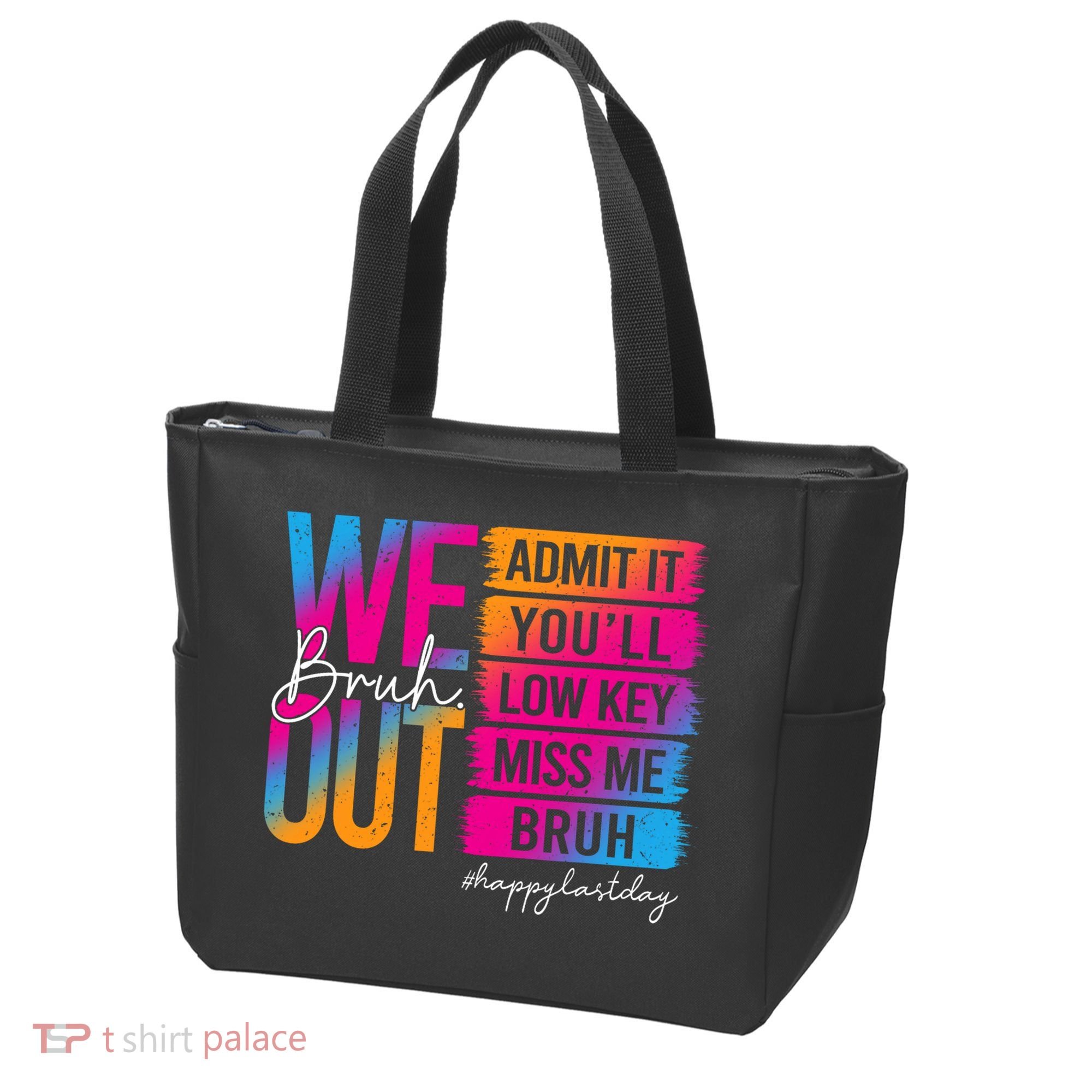 Bruh We Out Teachers Admit It You'll Low Key Miss Me Bruh Tote Bag