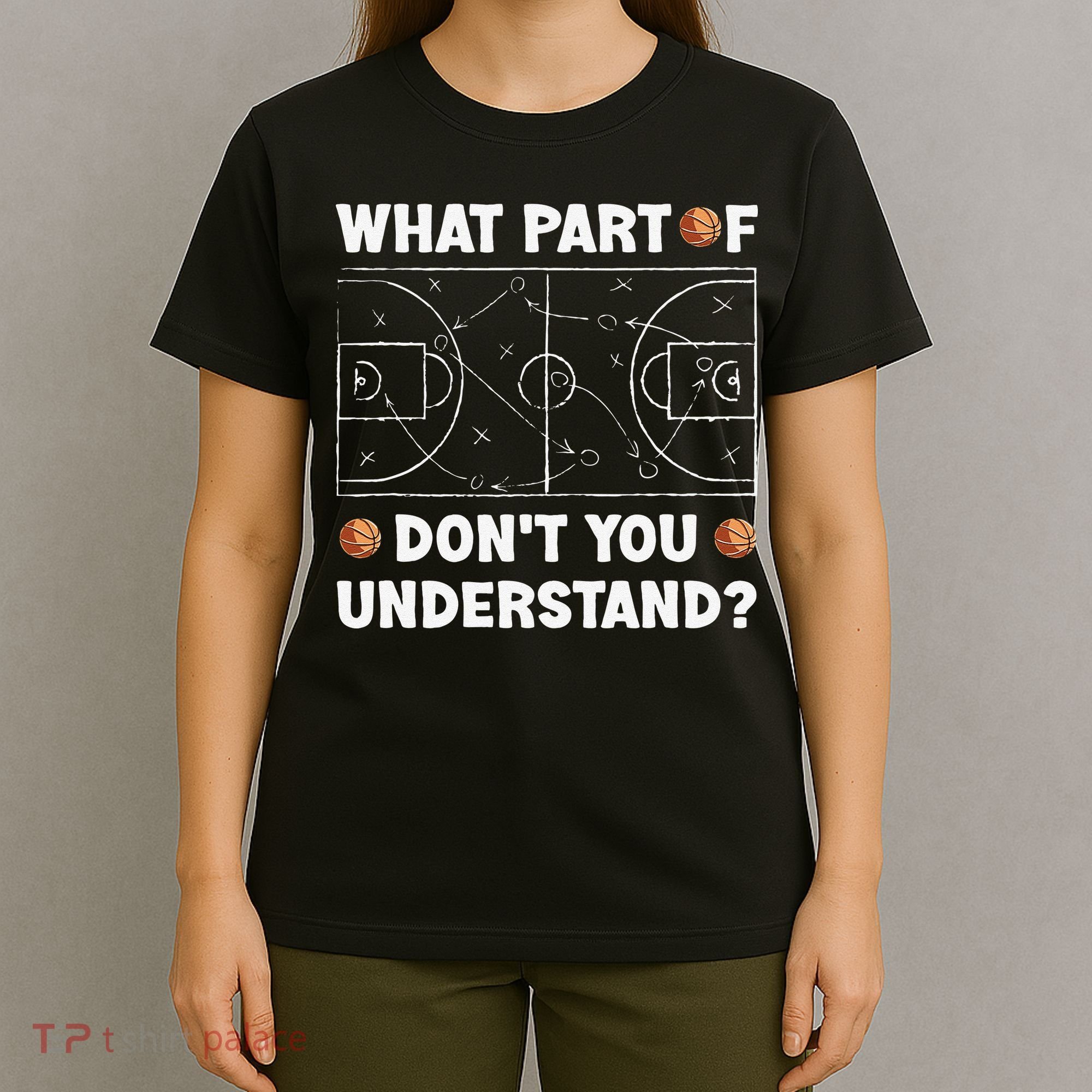 Basketball What Part Of Don't You Understand Funny quote T-Shirt