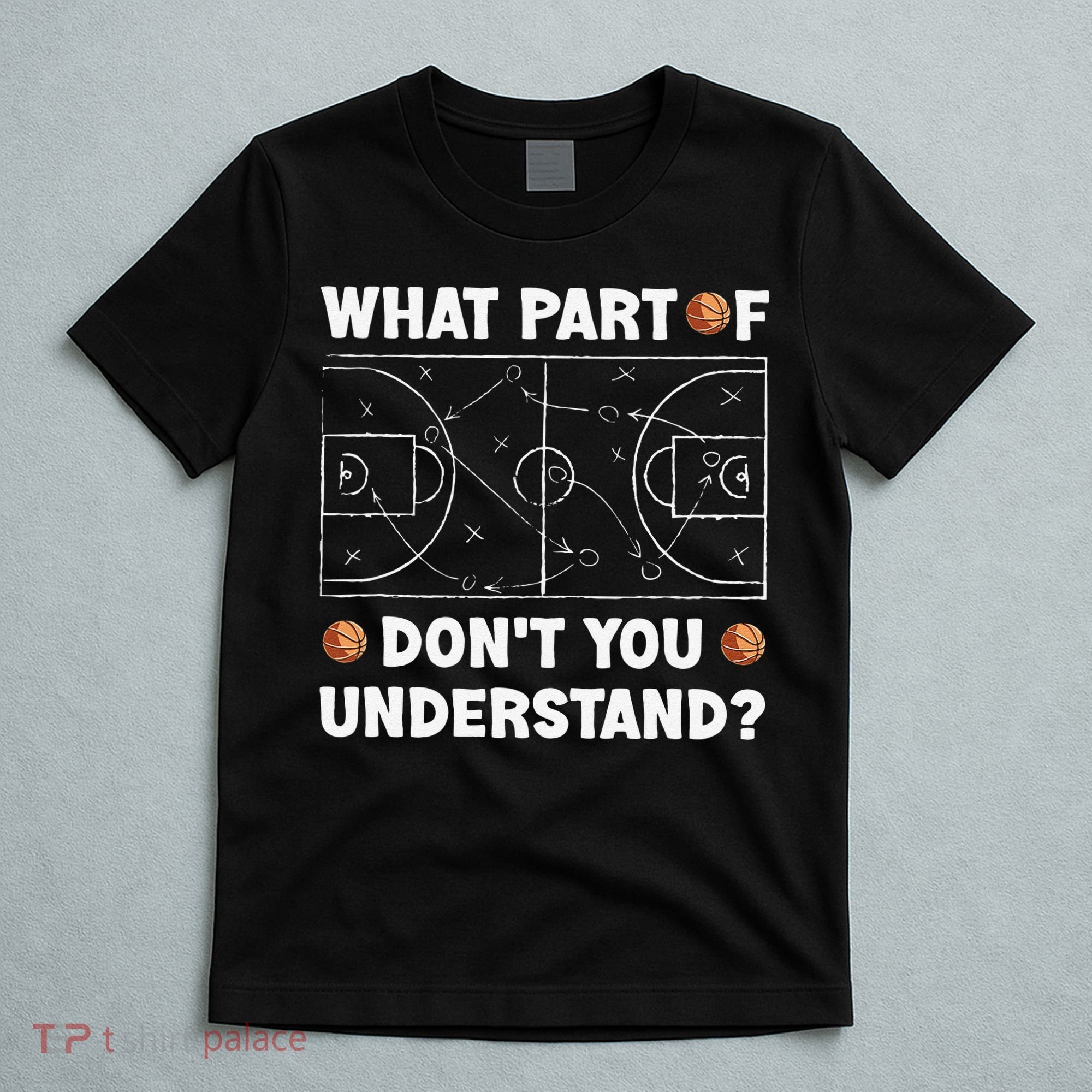 Basketball What Part Of Don't You Understand Funny quote T-Shirt