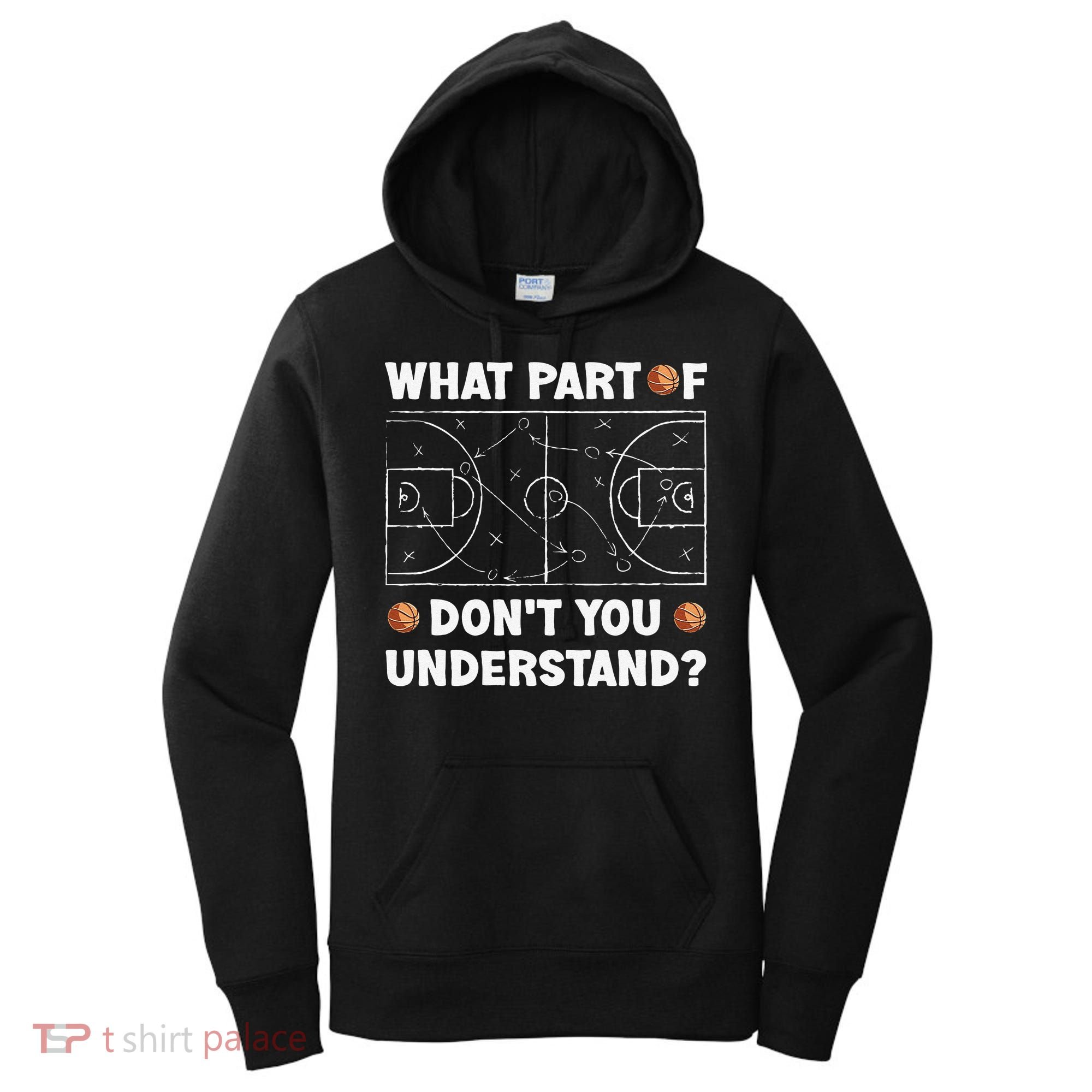 Basketball What Part Of Don't You Understand Funny quote Women's Hoodie