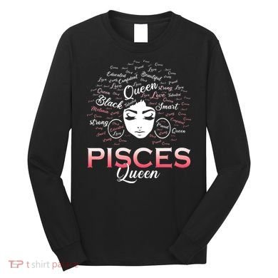 Black Wo Pisces Queen March Birthday Long Sleeve Shirt